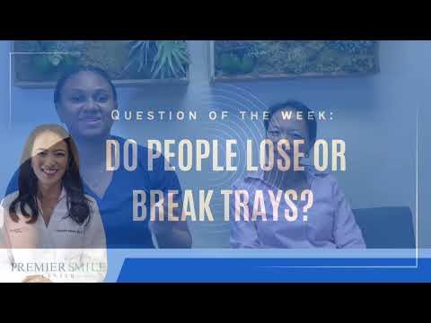 Ask The Expert: Do People Lose or Break Trays? | DrJohnsonDDS.com